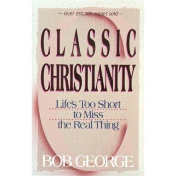 Classic Christianity: Life's Too Short to Miss the Real Thing - Picture 2 of 2